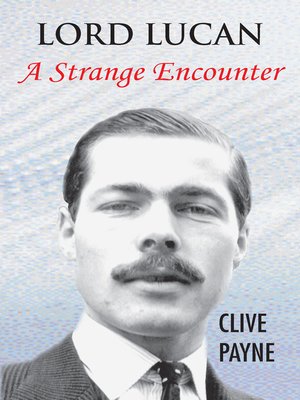 cover image of Lord  Lucan--A Strange Encounter